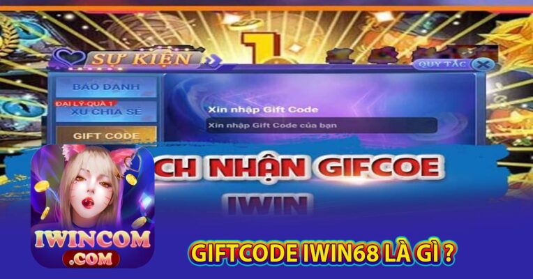Giftcode IWIN68 là gì ? 